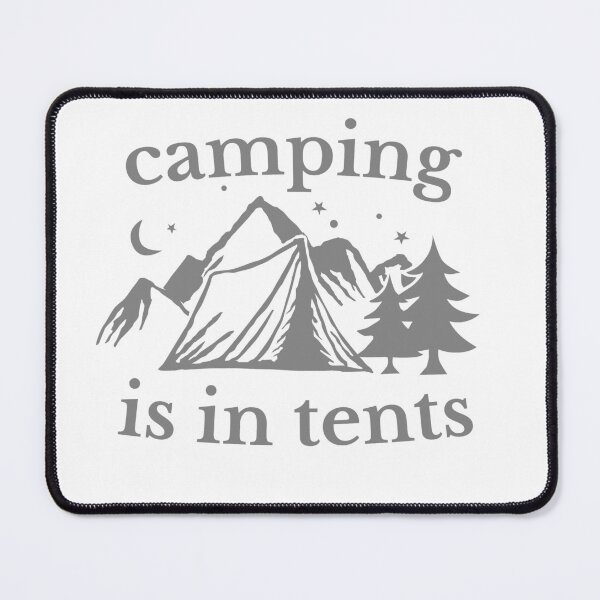 Item preview, Camping is in Tents (intense) designed and sold by HappyLlama3000.
