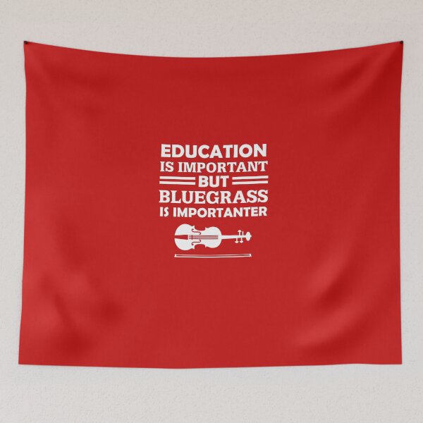 Item preview, Education Is Important But Bluegrass Is Importanter designed and sold by AlwaysAwesome.