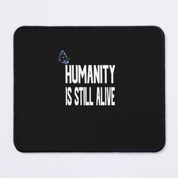 Item preview, Humanity is still alive designed and sold by bari99.