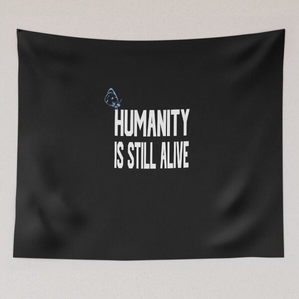 Item preview, Humanity is still alive  designed and sold by bari99.