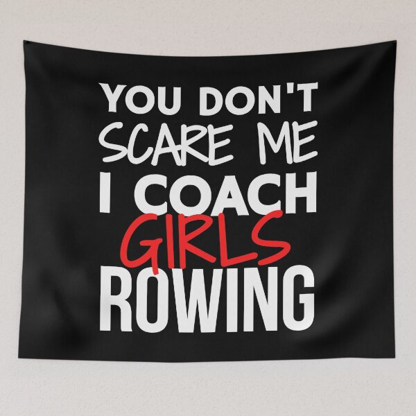 Item preview, You don't scare me. I coach girls rowing designed and sold by TheGreenGoat.