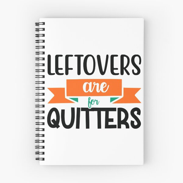 Item preview, Thanksgiving Leftovers Are for Quitters designed and sold by NessiCreates.