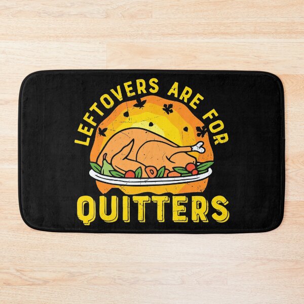 Item preview, Thanksgiving Leftovers Are for Quitters with Turkey designed and sold by NessiCreates.