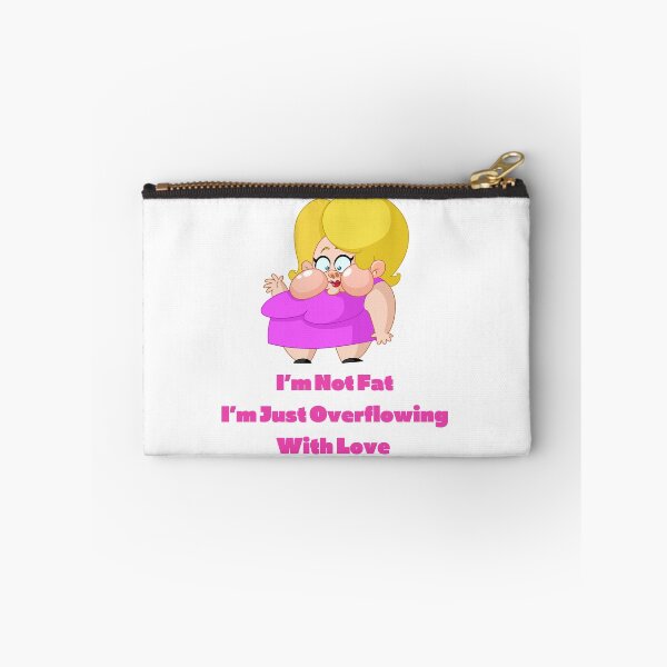 Item preview, I’m Not Fat, I’m Just Overflowing With Love-White Background  designed and sold by Trendi61.
