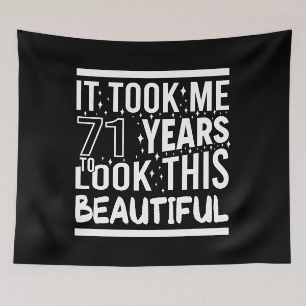 Item preview, It Took Me 71 Years To Look This Beautiful Funny Birthday Gift designed and sold by Yornat Store ⭐⭐⭐⭐⭐.