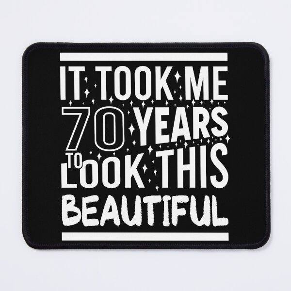 Item preview, It Took Me 70 Years To Look This Beautiful Funny Birthday Gift designed and sold by Yornat Store ⭐⭐⭐⭐⭐.