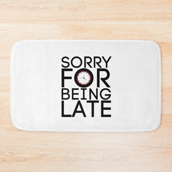 Item preview, Sorry For Being Late designed and sold by JaunzemsR.