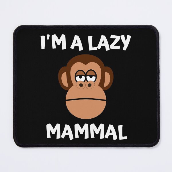 Item preview, I'm A Lazy Mammal, Just Don't Want To Do Anything, Essential T-Shirt designed and sold by JoesCornerStore.