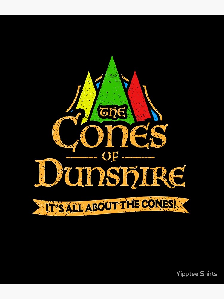 "The Cones Of Dunshire" Poster for Sale by dumbshirts Redbubble