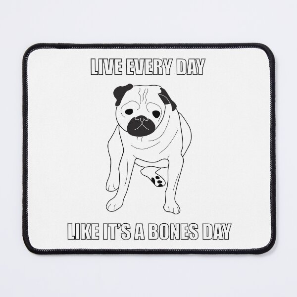Item preview, Live Every Day Like It's a Bones Day designed and sold by Billydice.