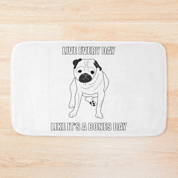 Item preview, Live Every Day Like It's a Bones Day designed and sold by Billydice.
