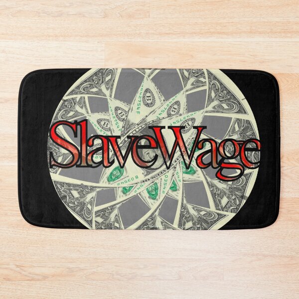 Item preview, Slave wage  designed and sold by A- Fun & Fans.