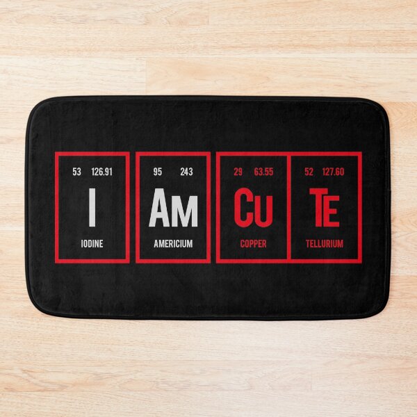 Item preview, I Am Cute - Periodic Table of Elements designed and sold by Distrowlinc.