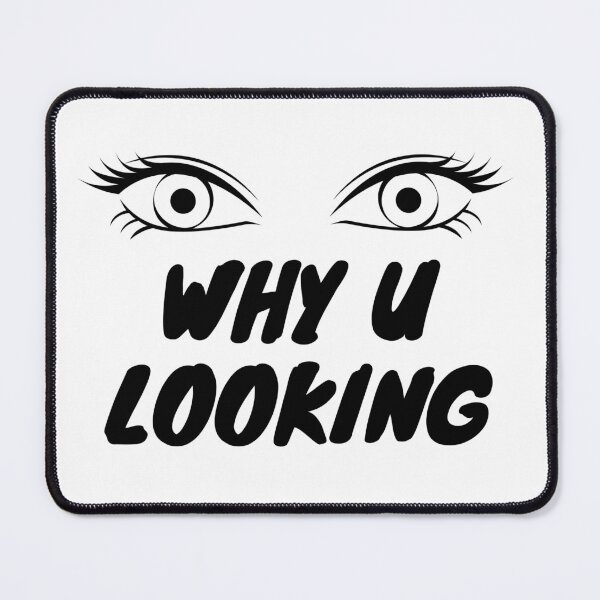 Item preview, Why you looking designed and sold by MariiaCreation.