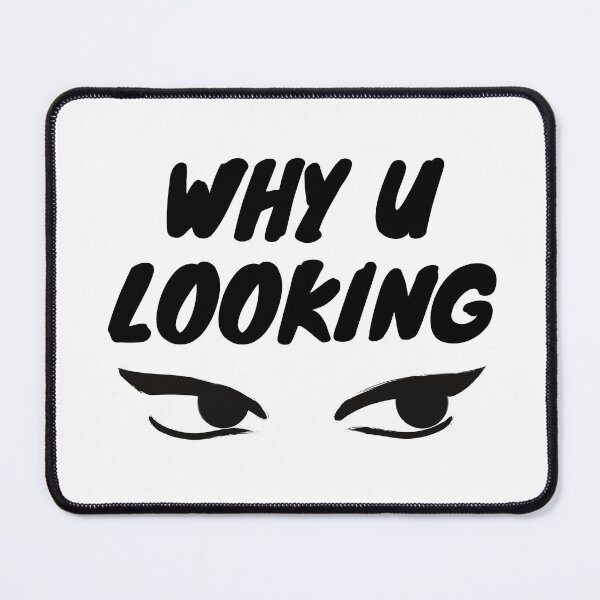 Item preview, Why you looking designed and sold by MariiaCreation.