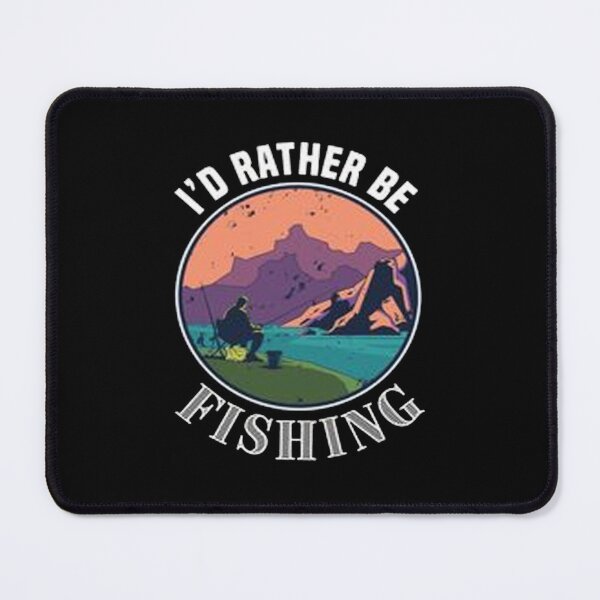 Item preview, Id rather be Fishing Gift designed and sold by Animoxz3.