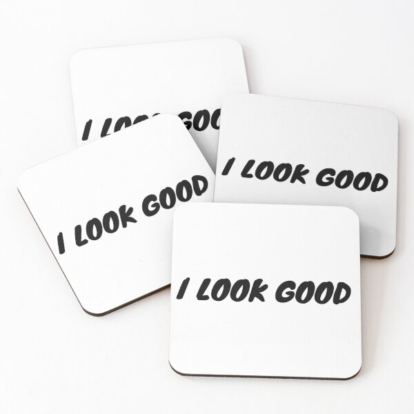 Item preview, Copy of I look good designed and sold by MariiaCreation.