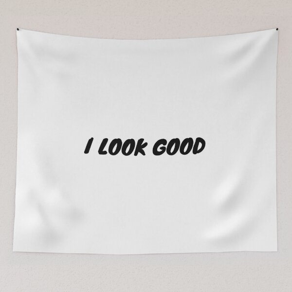 Item preview, Copy of I look good designed and sold by MariiaCreation.
