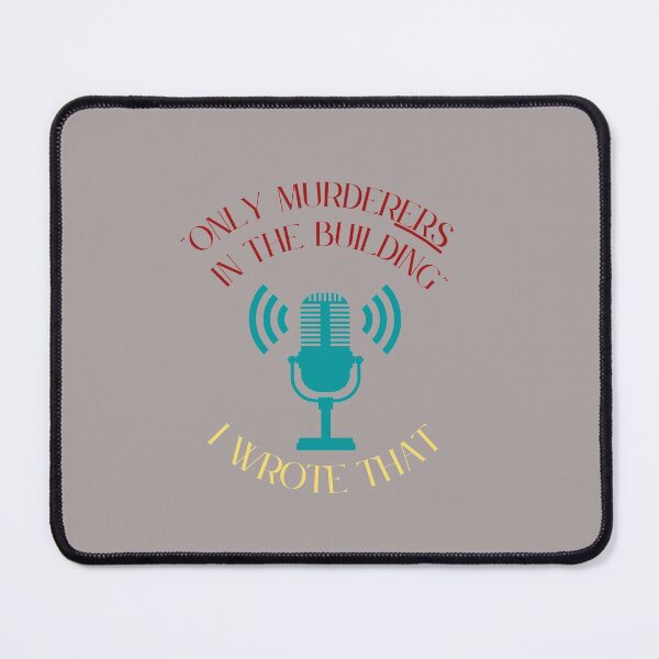 Item preview, "Only MurderERS in the Building" - I Wrote That designed and sold by CheekyGrace.