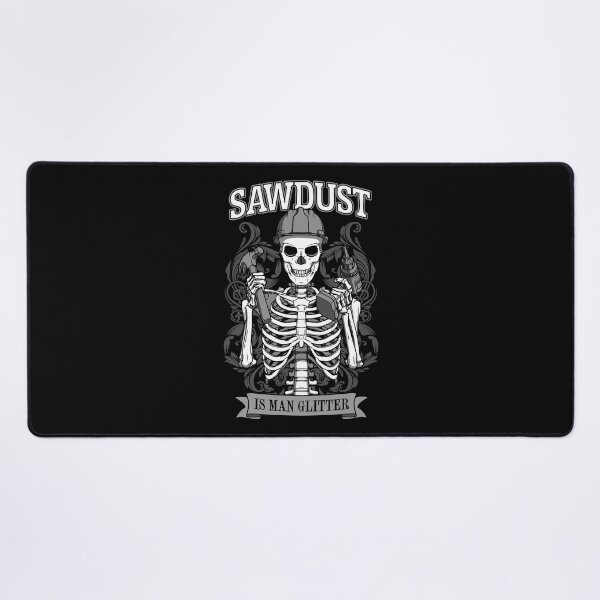 Item preview, Sawdust Is Man Glitter Gothic Skeleton Woodworking Carpenter designed and sold by GrandeDuc.