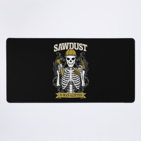 Item preview, Sawdust Is Man Glitter Gothic Skeleton Woodworking Carpenter designed and sold by GrandeDuc.