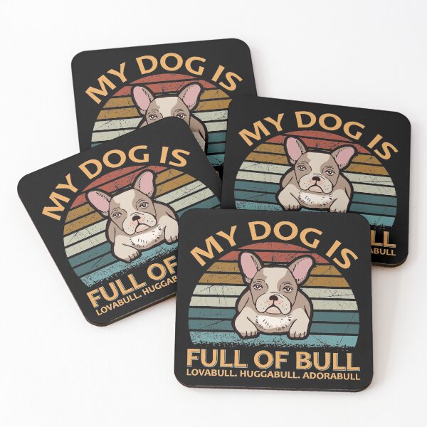 Item preview, Bulldogs My Dog is full of Bull - Lovabull, Huggabull, Adorabull motif designed and sold by der-faun.