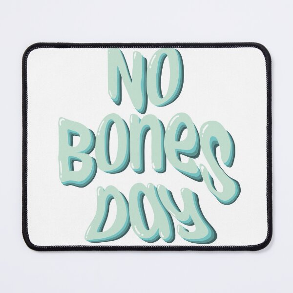 Item preview, No Bones Day designed and sold by Dizzypeanut.