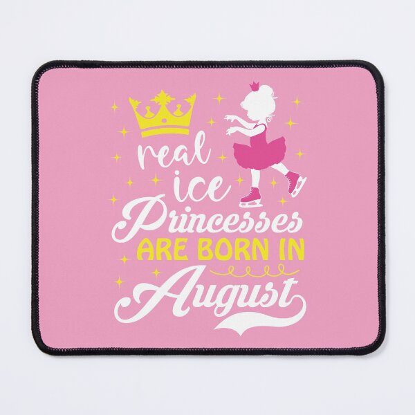 Item preview, Real Ice Princesses Are Born In August designed and sold by TripleTriple.