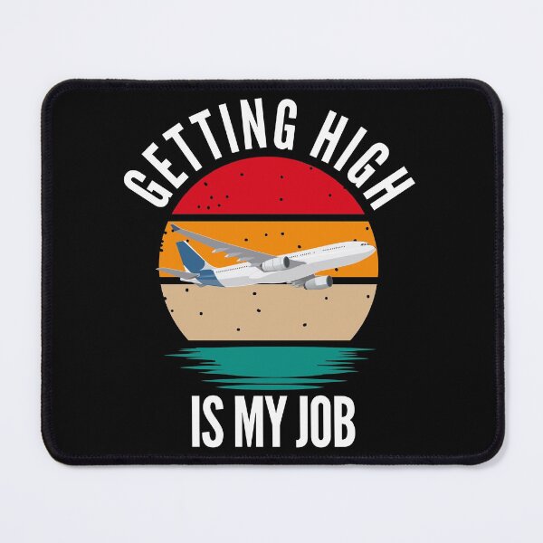 Item preview, Getting High Is My Job Flight Attendant designed and sold by Club7Studios.