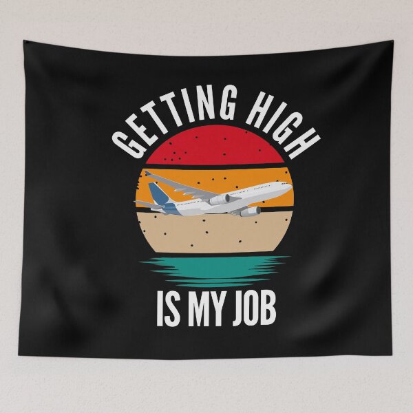 Item preview, Getting High Is My Job Flight Attendant designed and sold by Club7Studios.