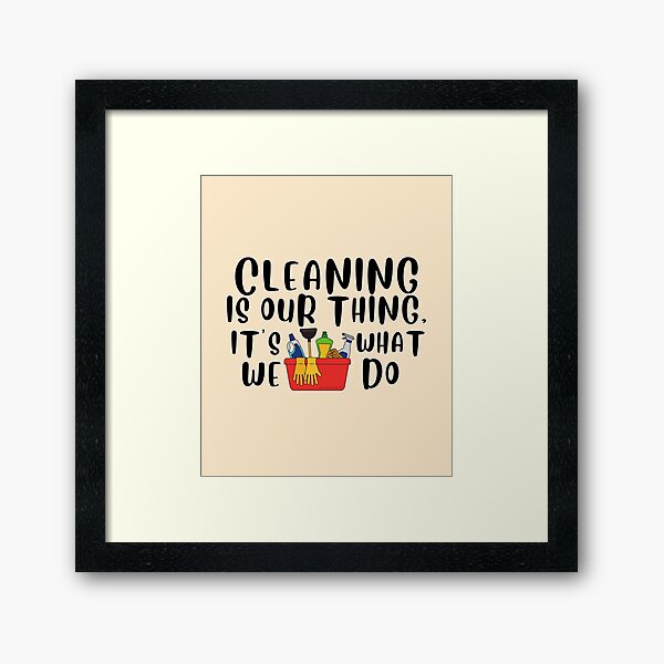 Item preview, Cleaning is Our Thing It's What We Do Novelty Housekeeping designed and sold by SavvyCleaner.