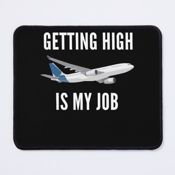 Item preview, Getting High Is My Job Flight Attendant designed and sold by Club7Studios.