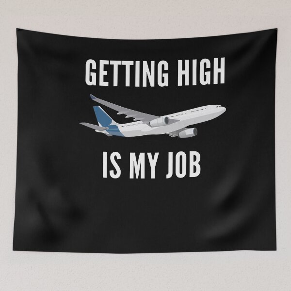 Item preview, Getting High Is My Job Flight Attendant designed and sold by Club7Studios.