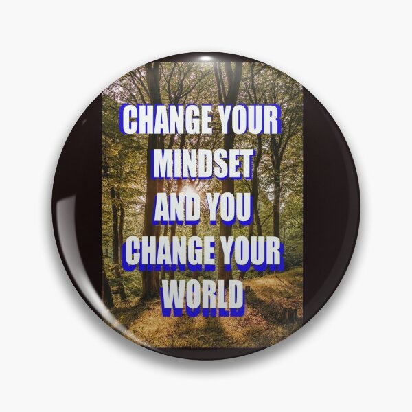 Item preview, CHANGE YOUR MINDSET AND YOU CHANGE YOUR WORLD designed and sold by CUTESTUFFnow.