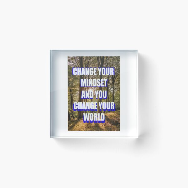 Item preview, CHANGE YOUR MINDSET AND YOU CHANGE YOUR WORLD designed and sold by CUTESTUFFnow.
