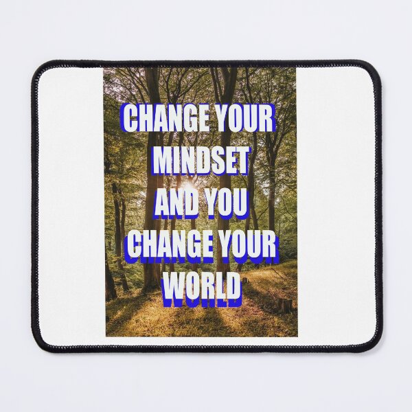 Item preview, CHANGE YOUR MINDSET AND YOU CHANGE YOUR WORLD designed and sold by CUTESTUFFnow.