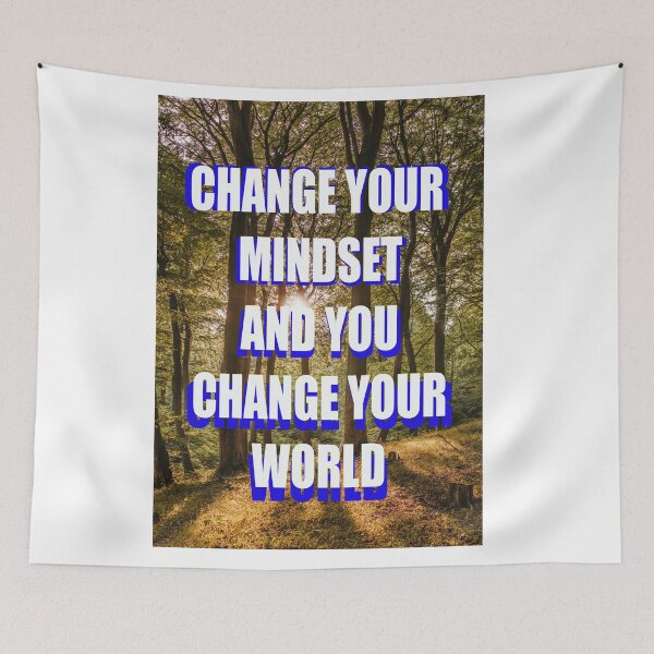 Item preview, CHANGE YOUR MINDSET AND YOU CHANGE YOUR WORLD designed and sold by CUTESTUFFnow.