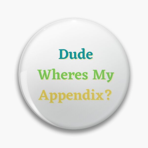 Item preview, Dude, Where's My Appendix? designed and sold by Lenoord.