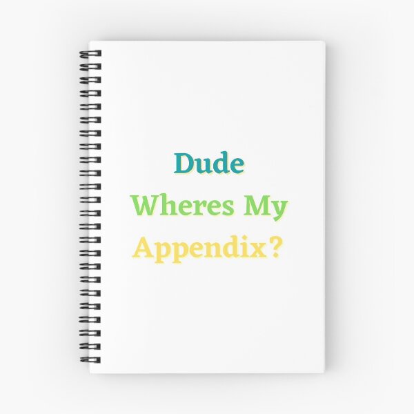 Item preview, Dude, Where's My Appendix? designed and sold by Lenoord.