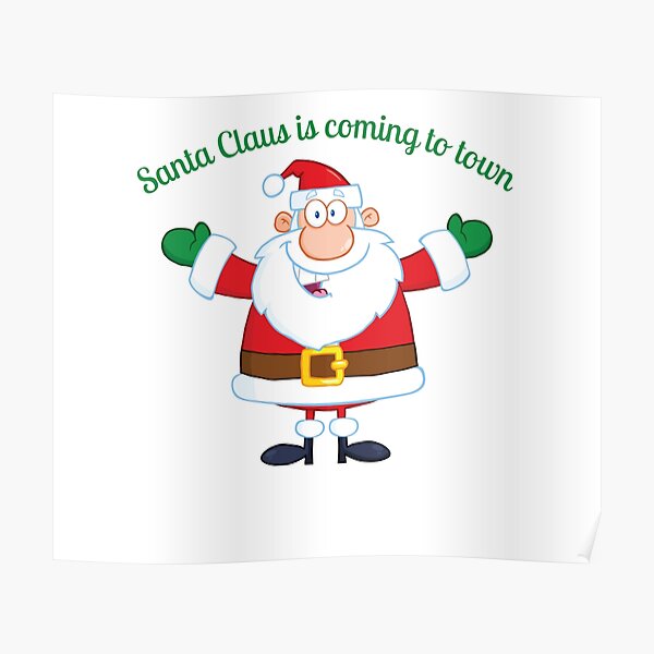 Santa Claus Is Coming To Town Posters for Sale | Redbubble Santa Claus Is Coming To Town Posters for Sale | Redbubble