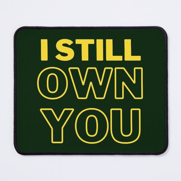 Item preview, I Still Owe You I Still Own You designed and sold by mikefer.