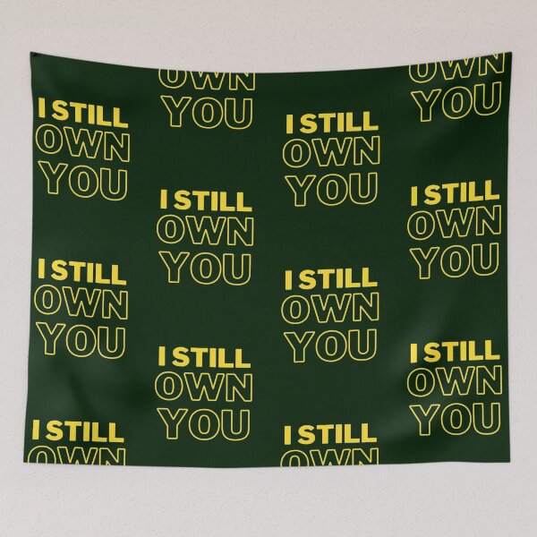 Item preview, I Still Owe You I Still Own You designed and sold by mikefer.