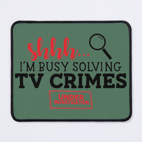 Item preview, Shhh.... I'm busy solving tv crimes designed and sold by CaitlynnFarao.