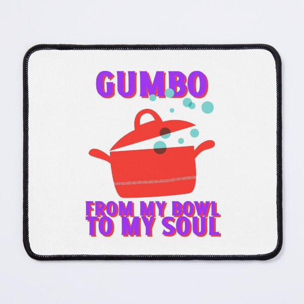 Item preview, Gumbo - From My Bowl to My Soul designed and sold by SweetLouiseTees.