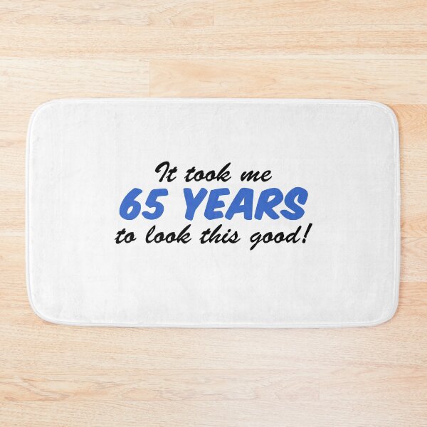 Item preview, Took Me 65 Years Look This Good 65th Birthday designed and sold by jaycartoonist.