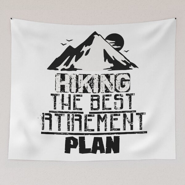 Item preview, Hiking The Best Retirement Plan designed and sold by bahicharafe.