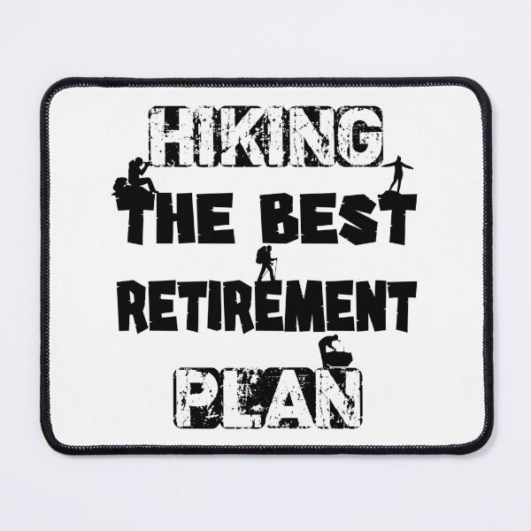 Item preview, Hiking The Best Retirement Plan designed and sold by bahicharafe.
