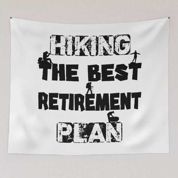 Item preview, Hiking The Best Retirement Plan designed and sold by bahicharafe.