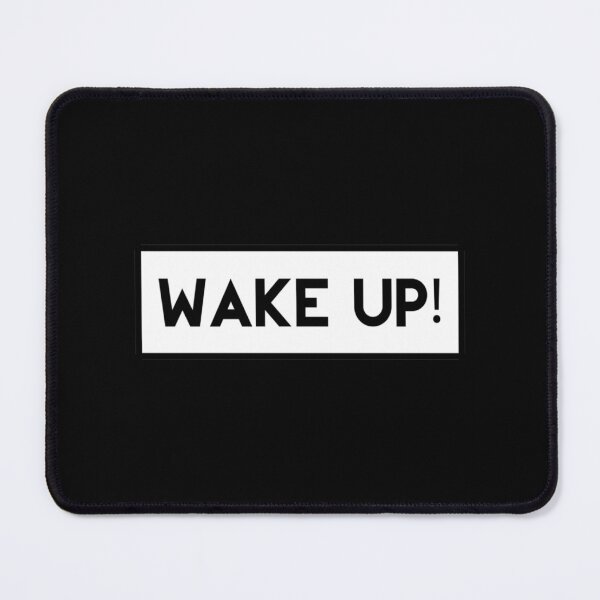 Item preview, Wake Up!   designed and sold by hpgamer.