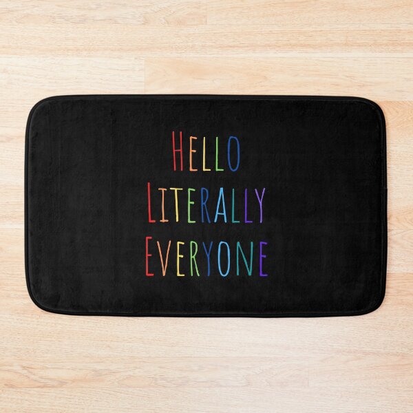 Item preview, Hello Literally Everyone designed and sold by Water Flick.